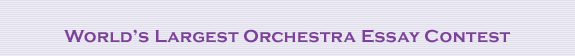World's Largest Orchestra Essay Contest
