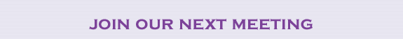 Join Our Next Meeting